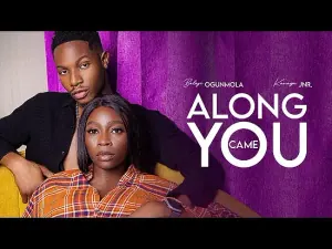 Along Came You