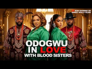Odogwu In Love With Blood Sisters