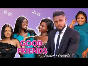 Good Friends Episode 7