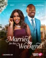 Married For The Weekend
